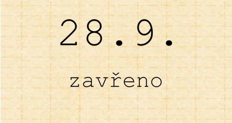 28.9. zavřeno