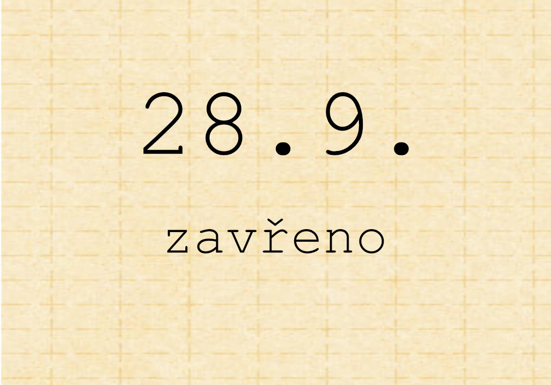 28.9. zavřeno