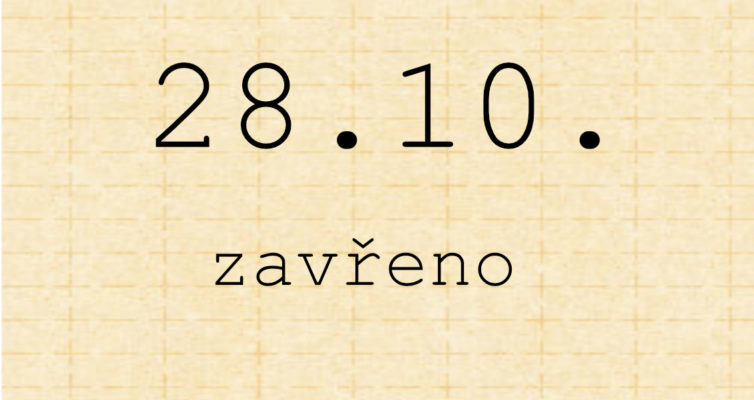 28.10. zavřeno