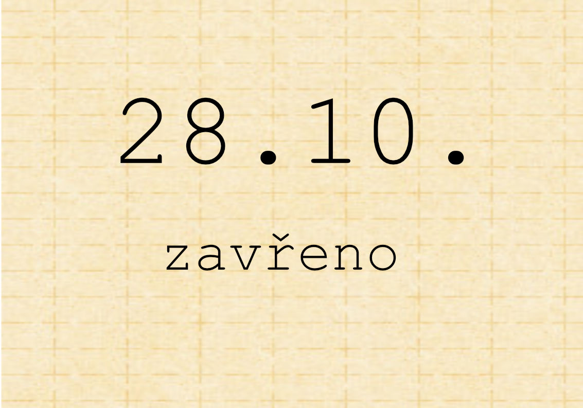 28.10. zavřeno