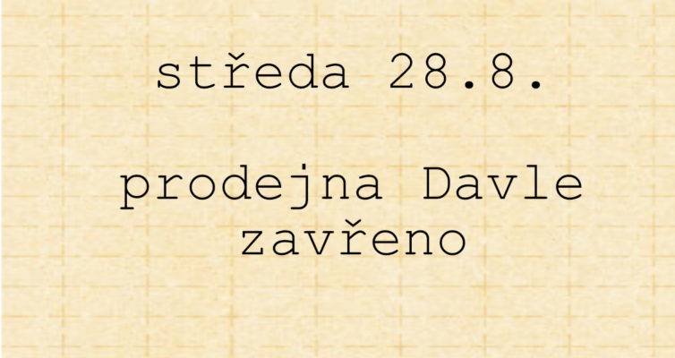 28.8. Davle zavřeno